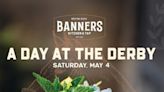 A Day At The Derby- Saturday May 4th - Banners Kitchen & Tap!!! | JAM'N 94.5 | DJ Pup Dawg