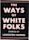 The Ways of White Folks