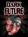 Dark Future