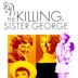 The Killing of Sister George