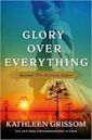 Glory Over Everything: Beyond The Kitchen House