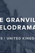 The Granville Melodramas