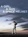 A Girl, a Guy, a Space Helmet