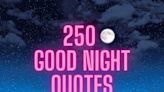 250 Good Night Quotes To Send Sweet Dreams to the One You Love