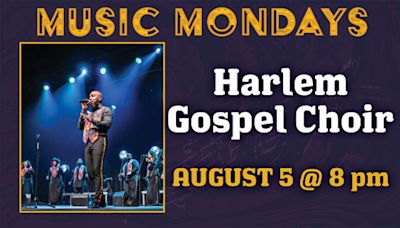 Music Mondays with Harlem Gospel Choir in Long Island at Bay Street Theater 2024