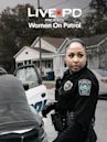 Live PD: Women on Patrol