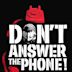 Don't Answer the Phone!