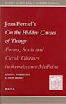 Jean Fernel's on the Hidden Causes of Things: Forms, Souls, and Occult Diseases in Renaissance Medicine