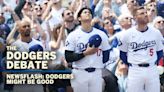 NEWSFLASH: Dodgers might be good? | Dodgers Debate