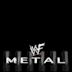 WWE Metal