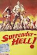 Surrender -- Hell!