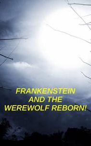 Frankenstein and the Werewolf Reborn!