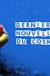 Dernières nouvelles du cosmos