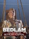Bedlam: The History of Bethlem Hospital