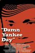 Damn Yankee Day