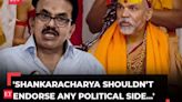 'Shankaracharya shouldn’t endorse any political side...': Sanjay Nirupam condemns Avimukteshwaranand’s 'Vishwasghat' remark