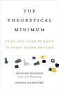 The Theoretical Minimum: What You Need to Know to Start Doing Physics (Theoretical Minimum #1)