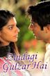 Zindagi Gulzar Hai