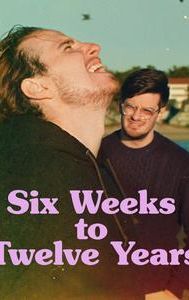 Six Weeks to Twelve Years