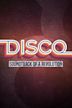 Disco: Soundtrack of a Revolution