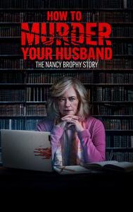 How to Murder Your Husband: The Nancy Brophy Story