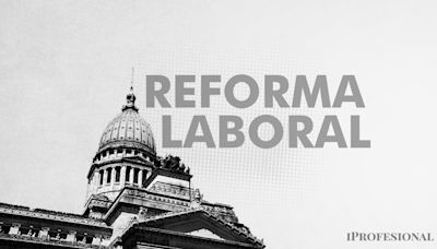 Cuáles son los cambios que propone la reforma laboral en la Ley Bases