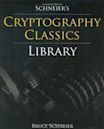 Schneier's Cryptography Classics Library: Applied Cryptography / Secrets and Lies / Practical Cryptography