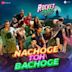 Nachoge Toh Bachoge [From "Rocket Gang"]
