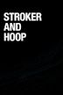 Stroker & Hoop