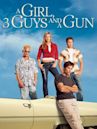 A Girl, 3 Guys And A Gun