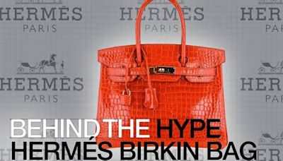 Behind the HYPE: How Hermès Ushered in the Era of Fashion Exclusivity With the Coveted Birkin Handbag