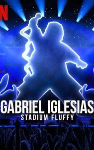 Gabriel Iglesias: Stadium Fluffy