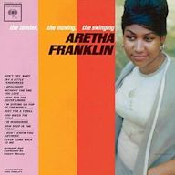 Tender, The Moving, The Swinging Aretha Franklin