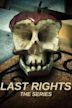Last Rights: The Series