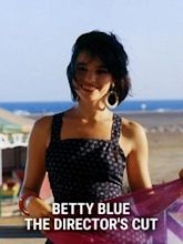 Betty Blue - The Director's Cut