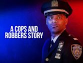 A Cops and Robbers Story