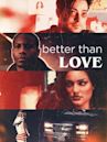 Better Than Love