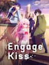 Engage Kiss