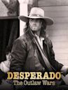 Desperado: The Outlaw Wars