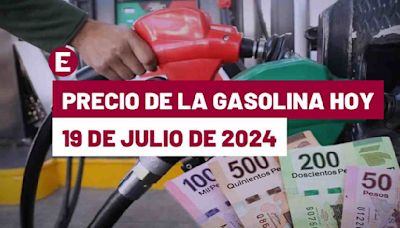 Precio de la gasolina hoy 19 de julio de 2024 en México