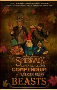 Dr. Spiderwack's Mind-boggling Compendium of Fantastic Urban Beasts | Comedy