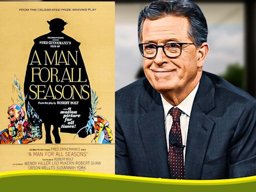 Stephen Colbert wants to be A Man for All Seasons