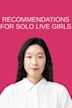 Recommendations for Solo Live Girls