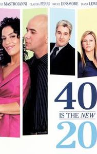 40 Is the New 20