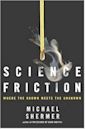 Science Friction: Where the Known Meets the Unknown