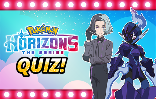 Pokémon Horizons: The Series Part 1 Recap Quiz (Hard Version)