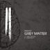 Grey Matter