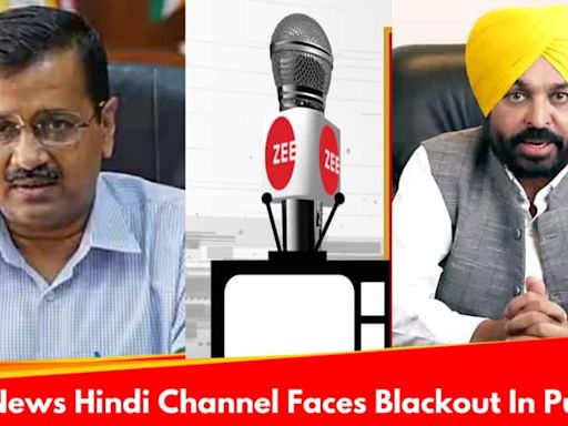 AAPs Media Crackdown: Zee News Hindi Channel Faces Blackout In Punjab