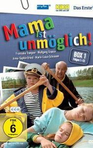 Mama ist unmöglich