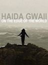 Haida Gwaii: On the Edge of the World